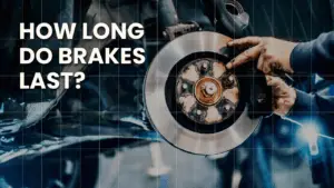 how long do brakes last