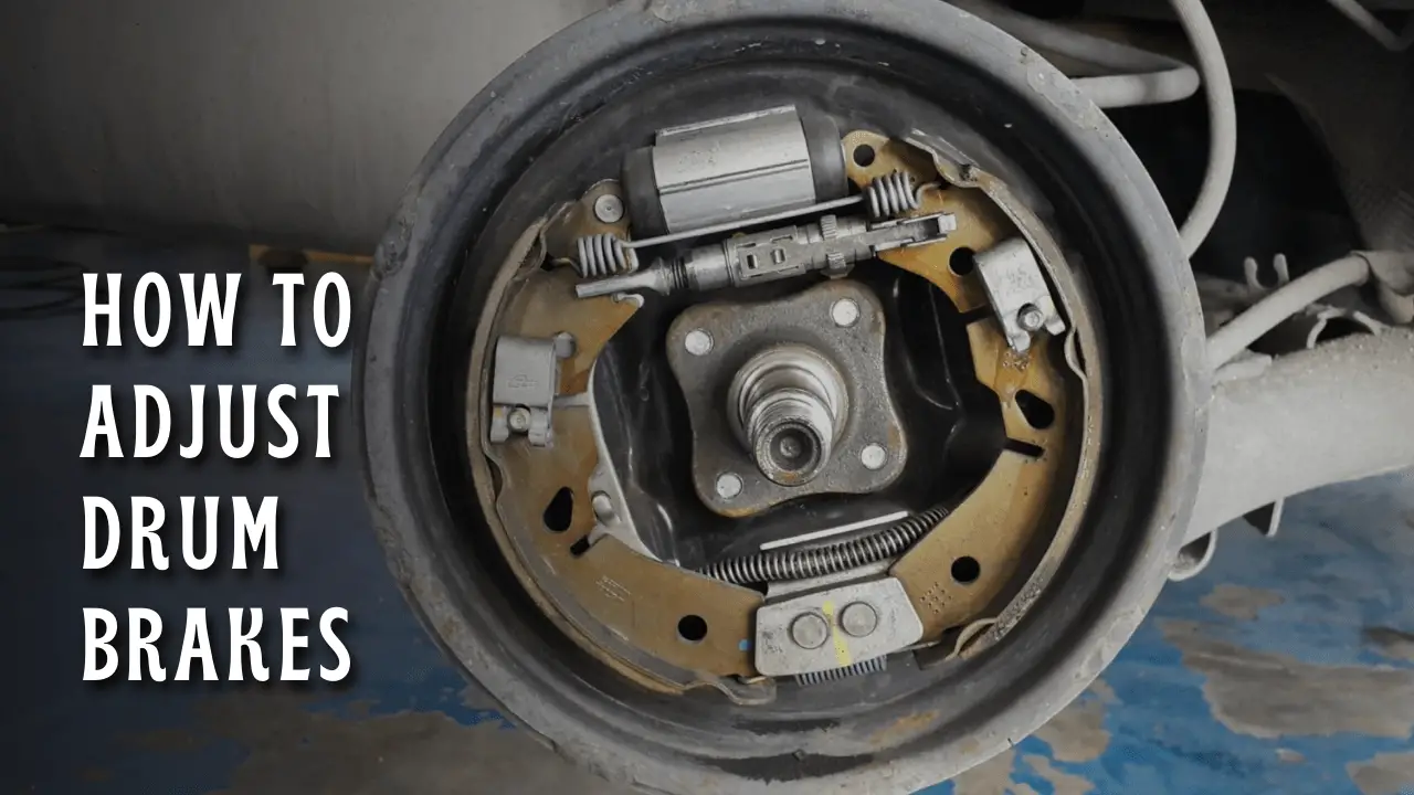 how to adjust drum brakes