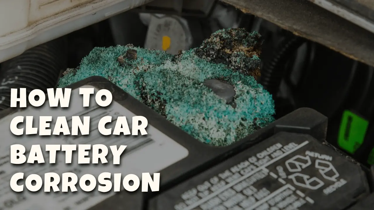 how to clean car battery corrosion